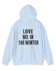 Love Me in the Winter Hoodie Sweatshirt