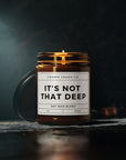 It's Not That Deep Candle