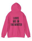 Love Me in the Winter Hoodie Sweatshirt