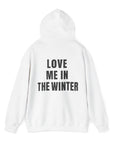 Love Me in the Winter Hoodie Sweatshirt