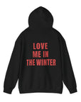 Love Me in the Winter Hoodie Sweatshirt