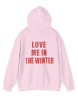 Love Me in the Winter Hoodie Sweatshirt