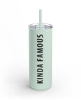 Kinda Famous Matte Tumbler, 20oz