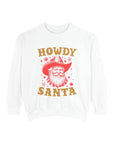 Howdy Santa Xmas Christmas Cowboy Sweatshirt