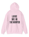 Love Me in the Winter Hoodie Sweatshirt