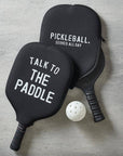 Pickleball Paddle Cover - Talk to the Paddle