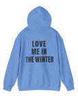 Love Me in the Winter Hoodie Sweatshirt