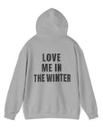 Love Me in the Winter Hoodie Sweatshirt