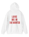 Love Me in the Winter Hoodie Sweatshirt