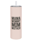 Skinny Tumbler with Straw - Mama